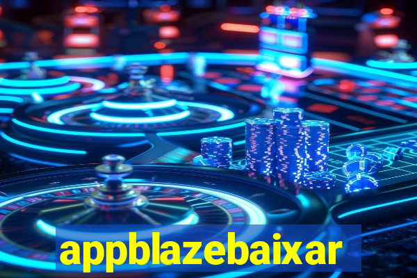 appblazebaixar