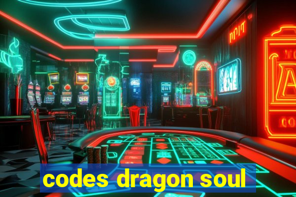 codes dragon soul