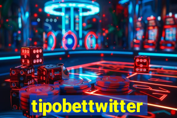 tipobettwitter