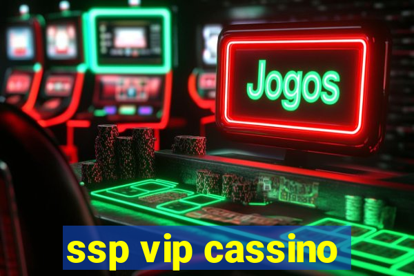 ssp vip cassino