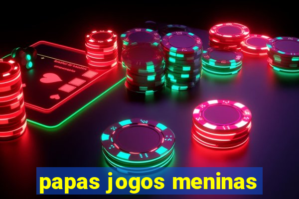 papas jogos meninas