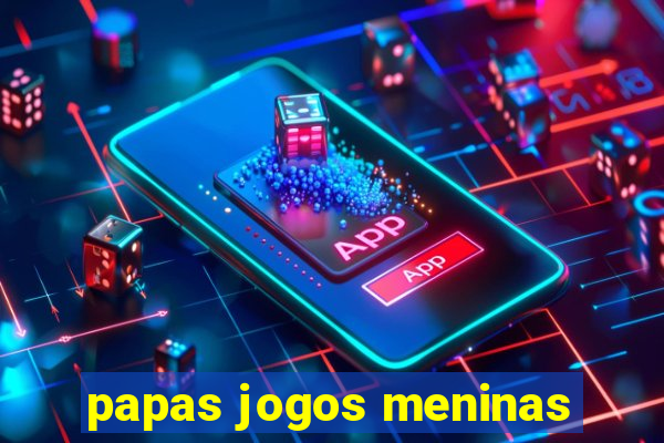 papas jogos meninas