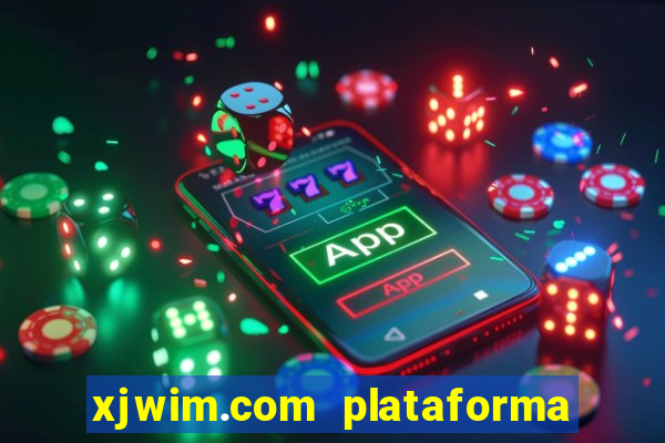 xjwim.com plataforma login entrar