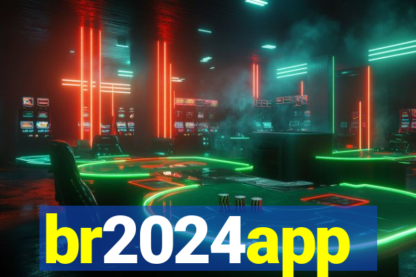 br2024app