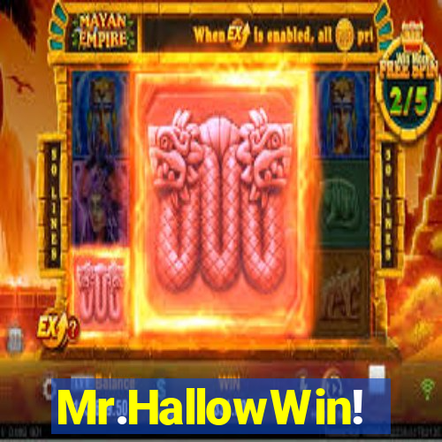 Mr.HallowWin!