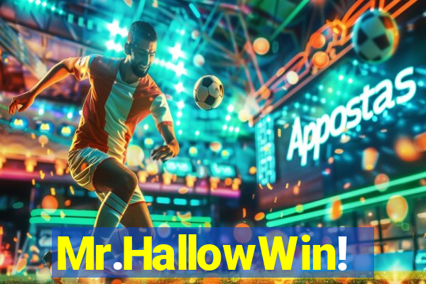 Mr.HallowWin!