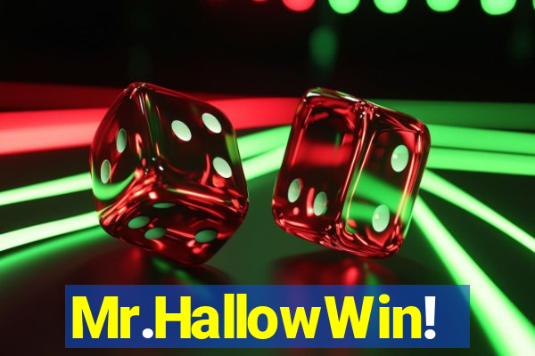 Mr.HallowWin!