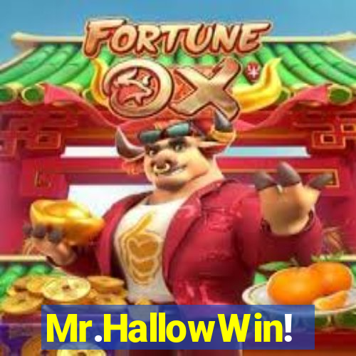 Mr.HallowWin!