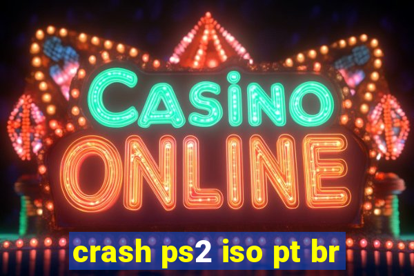 crash ps2 iso pt br