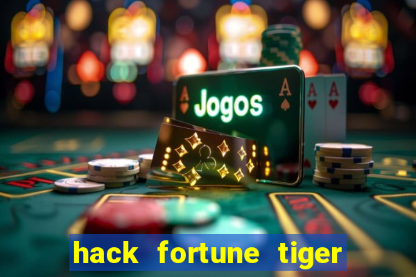 hack fortune tiger grátis download