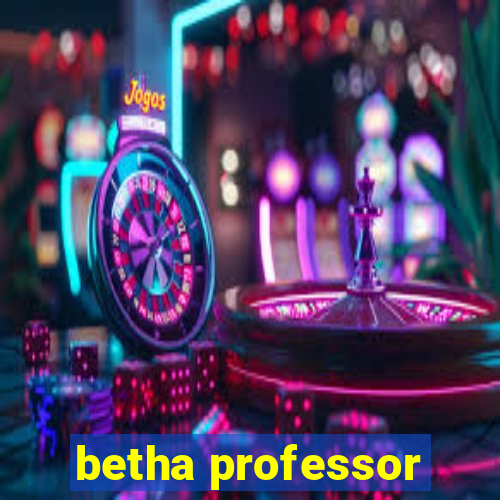 betha professor