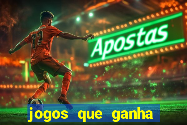 jogos que ganha dinheiro de verdade sem depositar