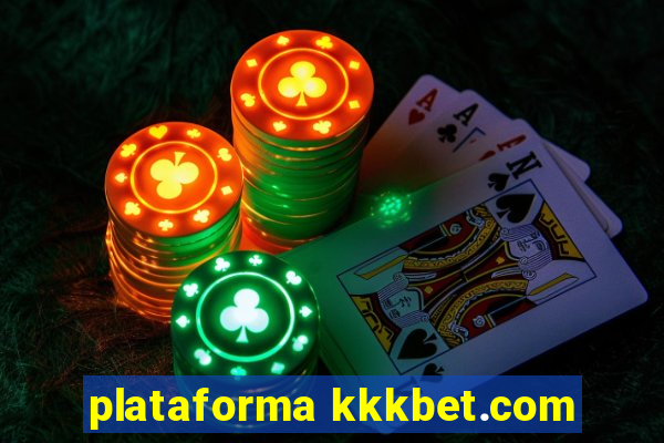 plataforma kkkbet.com