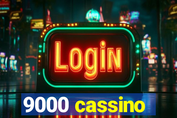 9000 cassino