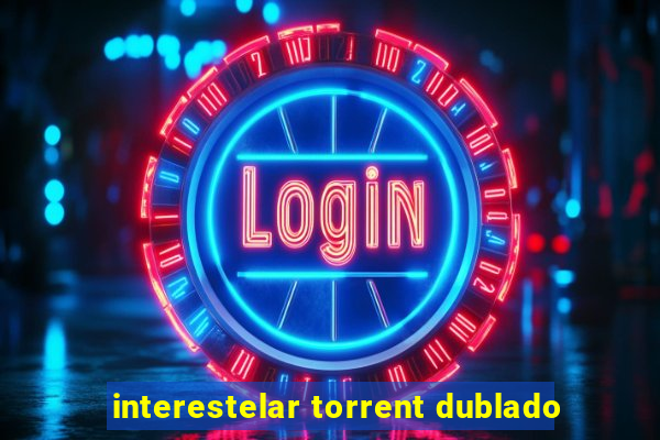 interestelar torrent dublado