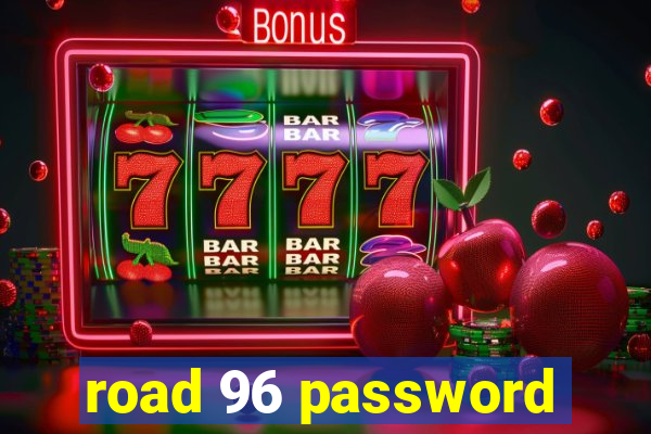 road 96 password