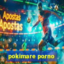 pokimare porno