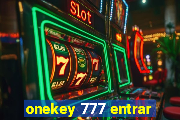 onekey 777 entrar