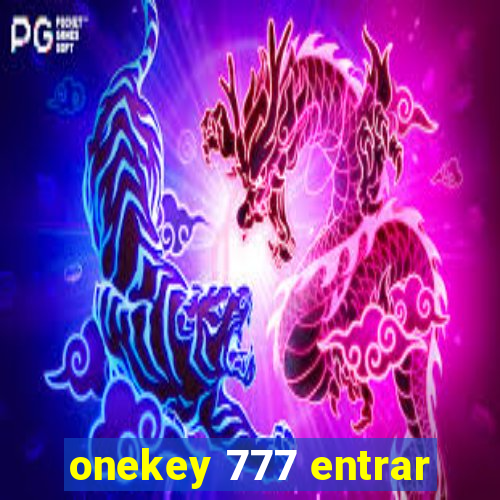 onekey 777 entrar