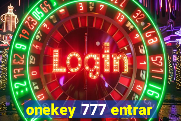 onekey 777 entrar