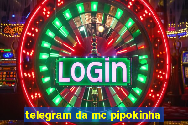 telegram da mc pipokinha