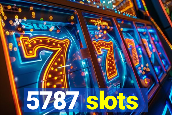 5787 slots