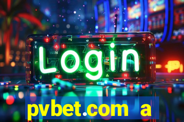 pvbet.com a plataforma de jogos de cassino