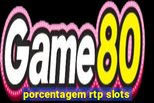 porcentagem rtp slots