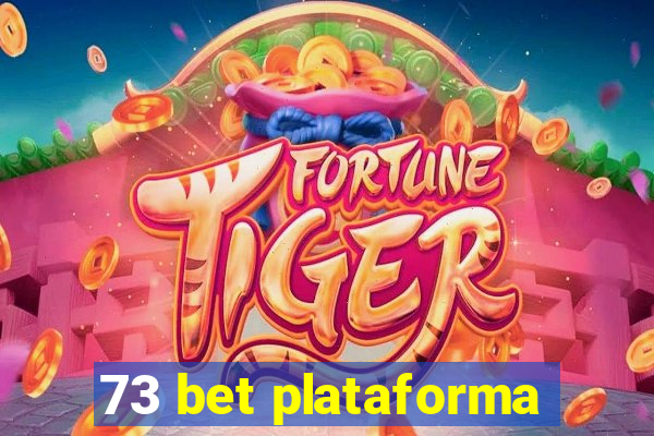 73 bet plataforma