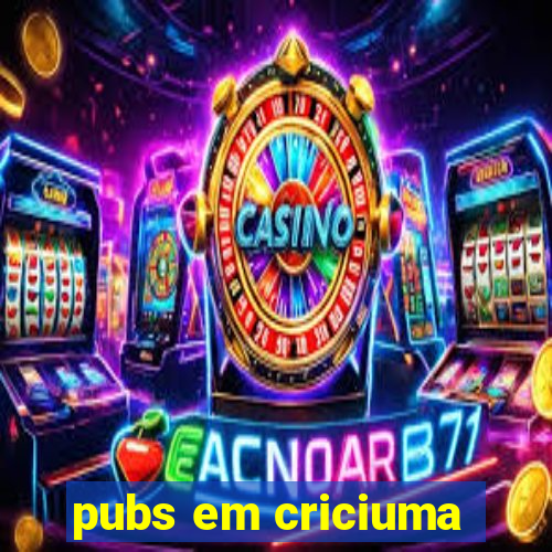 pubs em criciuma