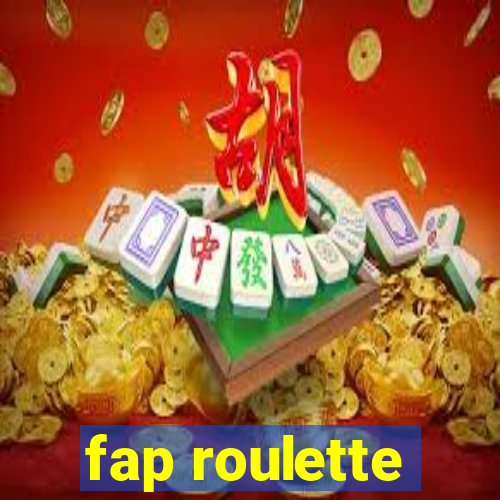 fap roulette