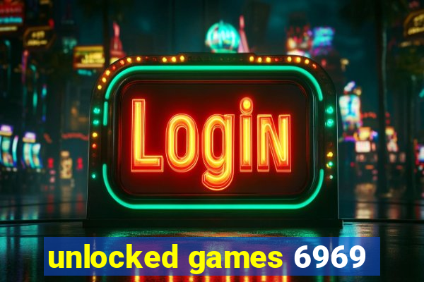 unlocked games 6969