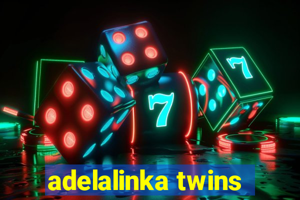 adelalinka twins