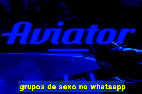 grupos de sexo no whatsapp