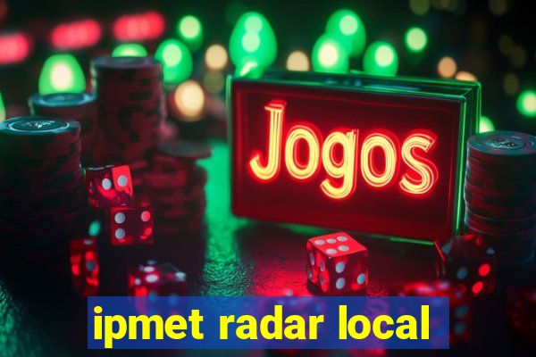 ipmet radar local