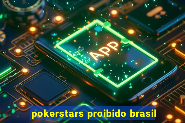 pokerstars proibido brasil