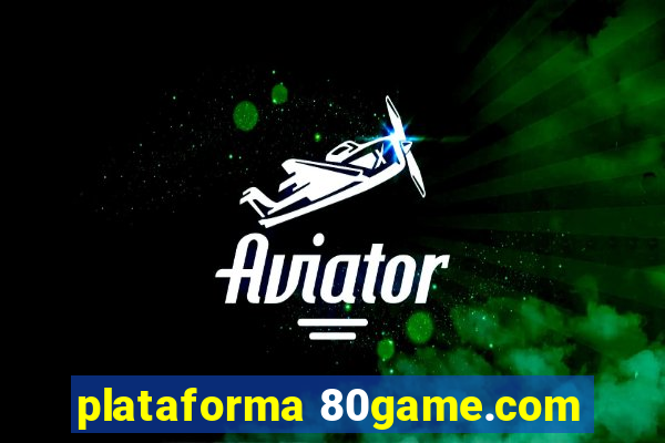 plataforma 80game.com