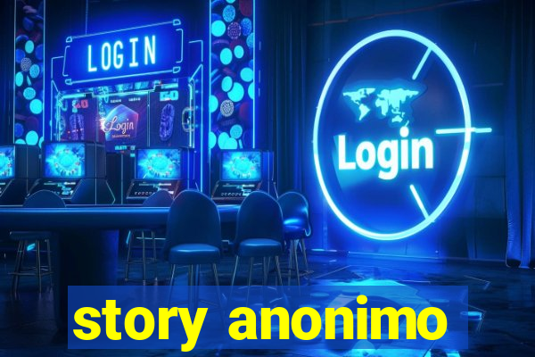 story anonimo