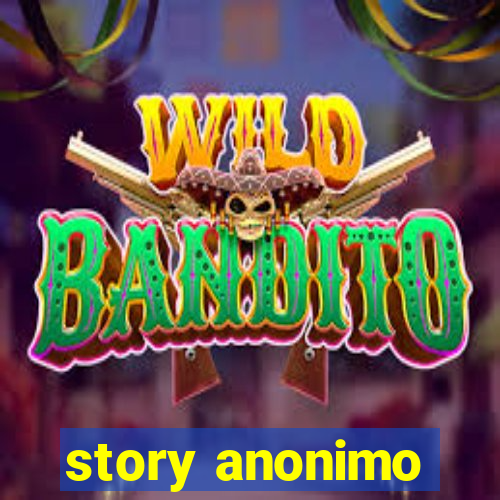 story anonimo