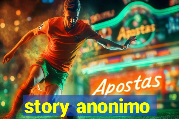 story anonimo