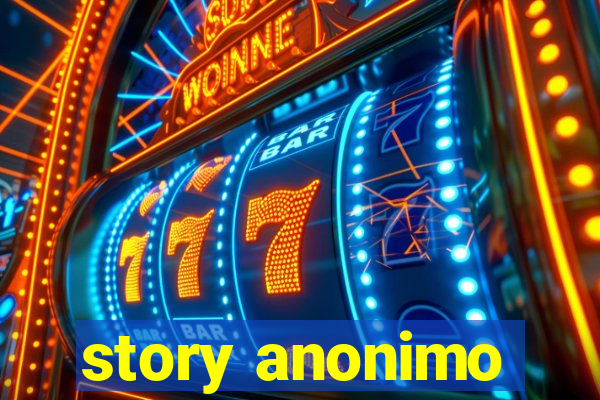 story anonimo