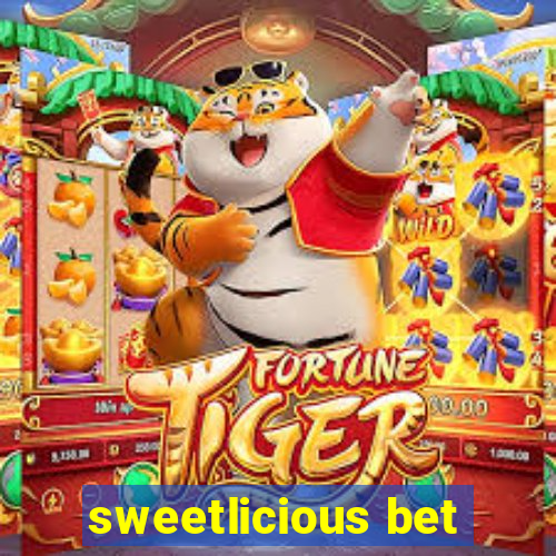 sweetlicious bet