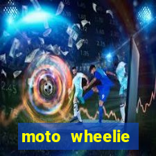 moto wheelie dinheiro infinito