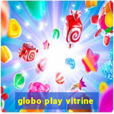 globo play vitrine