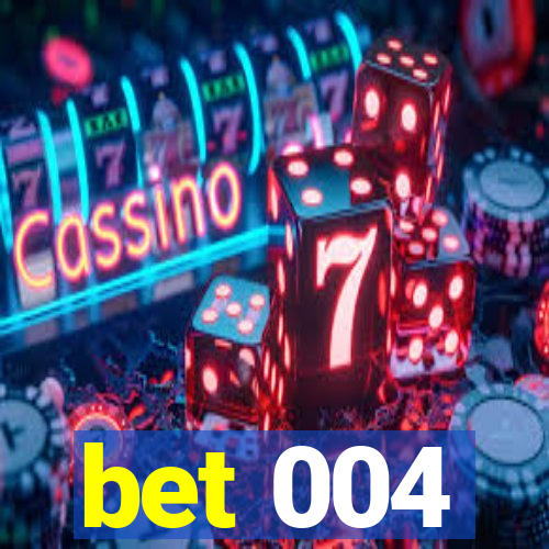 bet 004