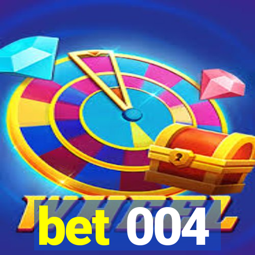 bet 004