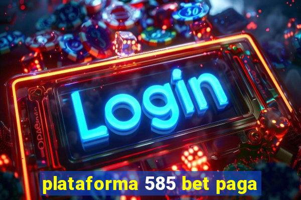 plataforma 585 bet paga