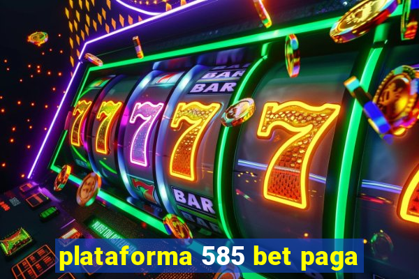 plataforma 585 bet paga