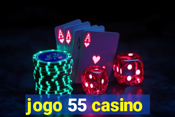 jogo 55 casino