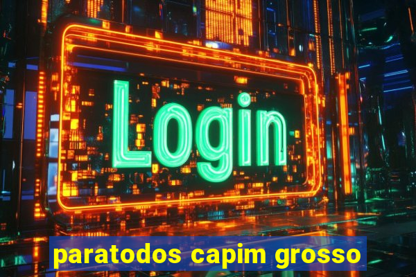 paratodos capim grosso